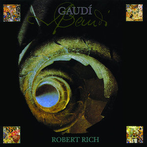 Robert Rich - Gaudí