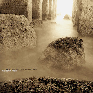 Robert Rich - Temple of the Invisible