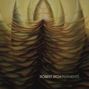 Robert Rich - Filaments